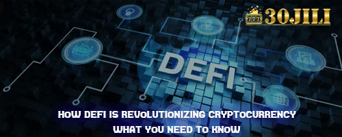 How DeFi is Revolutionizing Cryptocurrency: What You Need to Know
